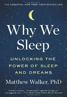 Why We Sleep: Unlocking the Power of Sleep and Dreams